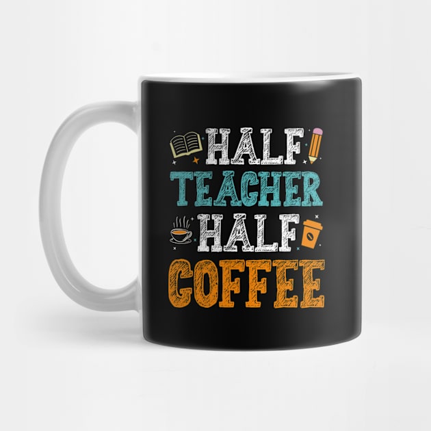 Half teacher half coffee by TeeArtDesign